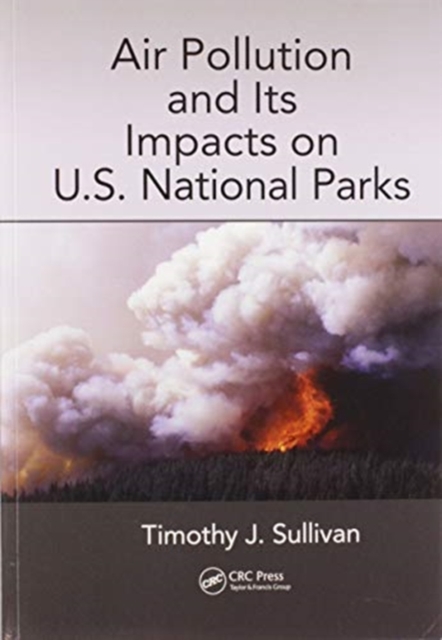 Air Pollution and Its Impacts on U.S. National Parks, Paperback / softback Book