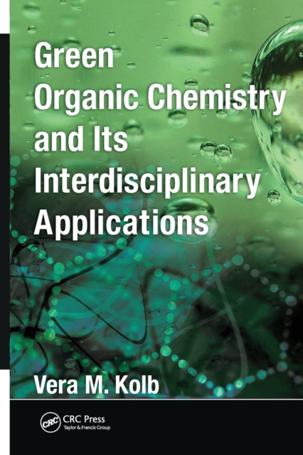 Green Organic Chemistry and its Interdisciplinary Applications, Paperback / softback Book