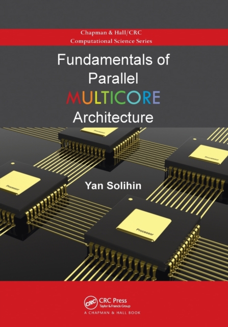 Fundamentals of Parallel Multicore Architecture, Paperback / softback Book