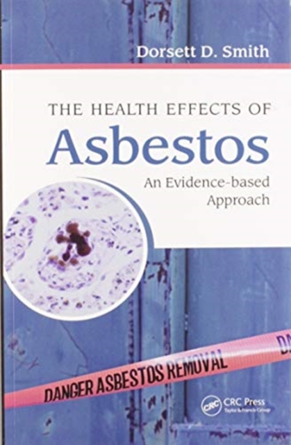 The Health Effects of Asbestos : An Evidence-based Approach, Paperback / softback Book