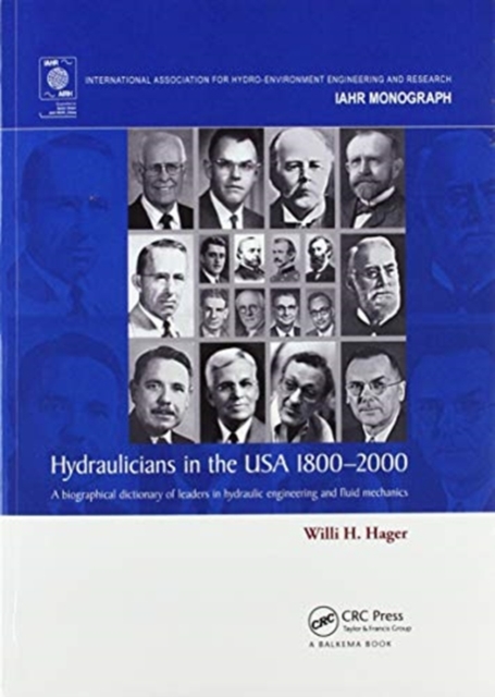 Hydraulicians in the USA 1800-2000 : A biographical dictionary of leaders in hydraulic engineering and fluid mechanics, Paperback / softback Book