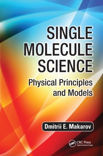 Single Molecule Science : Physical Principles and Models, Paperback / softback Book
