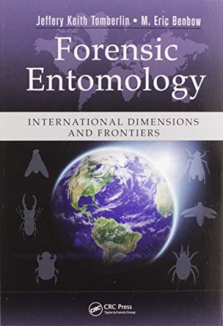 Forensic Entomology : International Dimensions and Frontiers, Paperback / softback Book