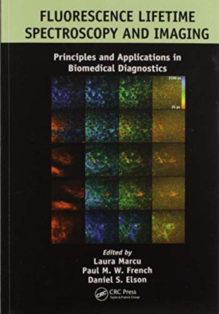 Fluorescence Lifetime Spectroscopy and Imaging : Principles and Applications in Biomedical Diagnostics, Paperback / softback Book