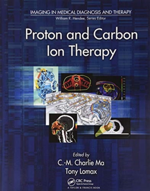 Proton and Carbon Ion Therapy, Paperback / softback Book