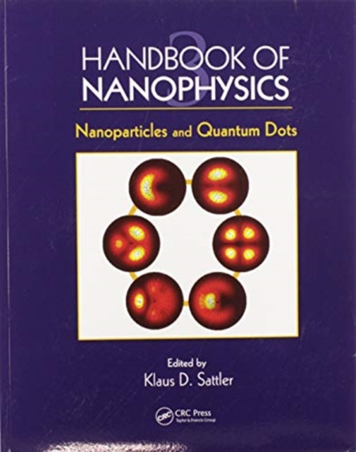 Handbook of Nanophysics : Nanoparticles and Quantum Dots, Paperback / softback Book