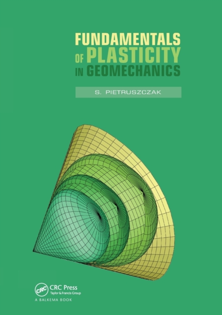 Fundamentals of Plasticity in Geomechanics, Paperback / softback Book