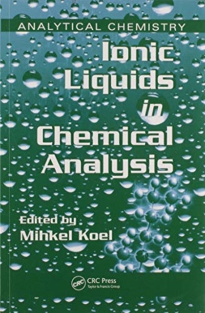 Ionic Liquids in Chemical Analysis, Paperback / softback Book