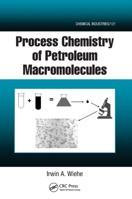Process Chemistry of Petroleum Macromolecules, Paperback / softback Book