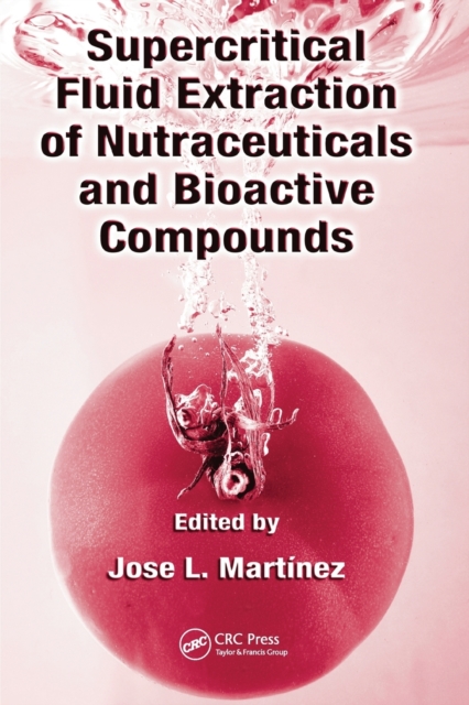 Supercritical Fluid Extraction of Nutraceuticals and Bioactive Compounds, Paperback / softback Book