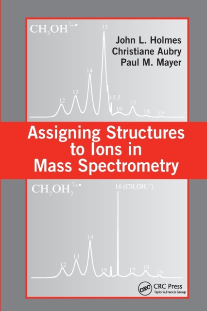 Assigning Structures to Ions in Mass Spectrometry, Paperback / softback Book