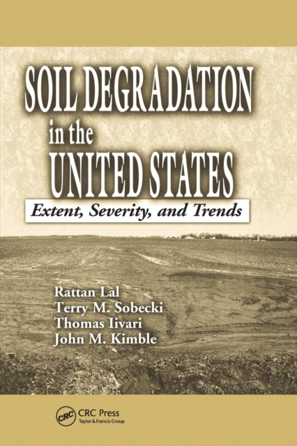 Soil Degradation in the United States : Extent, Severity, and Trends, Paperback / softback Book