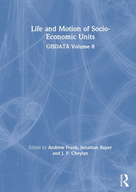Life and Motion of Socio-Economic Units : GISDATA Volume 8, Paperback / softback Book