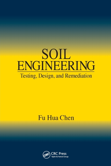 Soil Engineering : Testing, Design, and Remediation, Paperback / softback Book