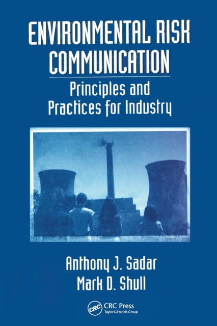 Environmental Risk Communication : Principles and Practices for Industry, Paperback / softback Book