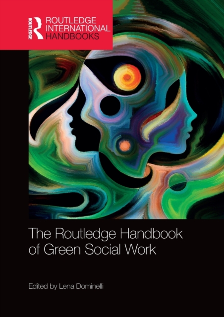 The Routledge Handbook of Green Social Work, Paperback / softback Book