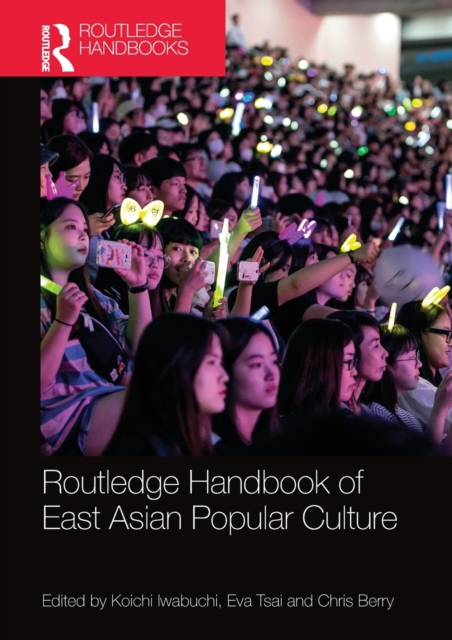 Routledge Handbook of East Asian Popular Culture, Paperback / softback Book