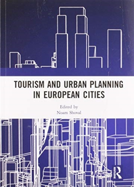 Tourism and Urban Planning in European Cities, Paperback / softback Book