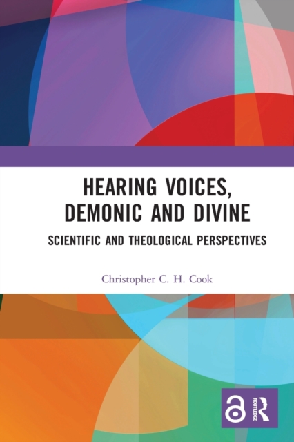 Hearing Voices, Demonic and Divine : Scientific and Theological Perspectives, Paperback / softback Book
