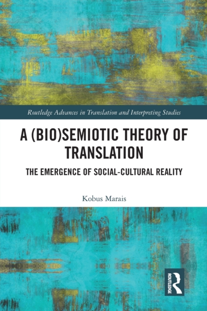 A (Bio)Semiotic Theory of Translation : The Emergence of Social-Cultural Reality, Paperback / softback Book