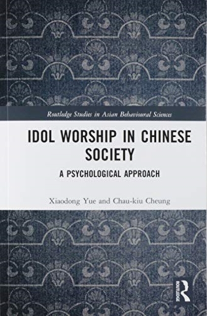 Idol Worship in Chinese Society : A Psychological Approach, Paperback / softback Book