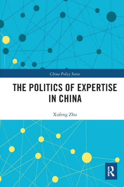 The Politics of Expertise in China, Paperback / softback Book