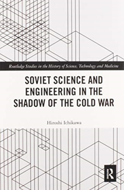 Soviet Science and Engineering in the Shadow of the Cold War, Paperback / softback Book