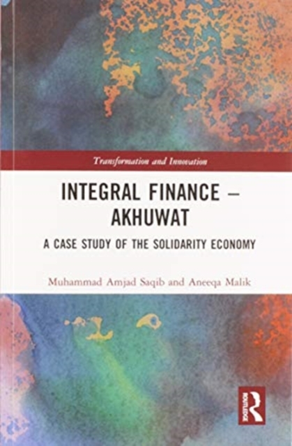Integral Finance - Akhuwat : A Case Study of the Solidarity Economy, Paperback / softback Book