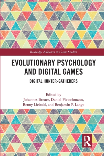 Evolutionary Psychology and Digital Games : Digital Hunter-Gatherers, Paperback / softback Book