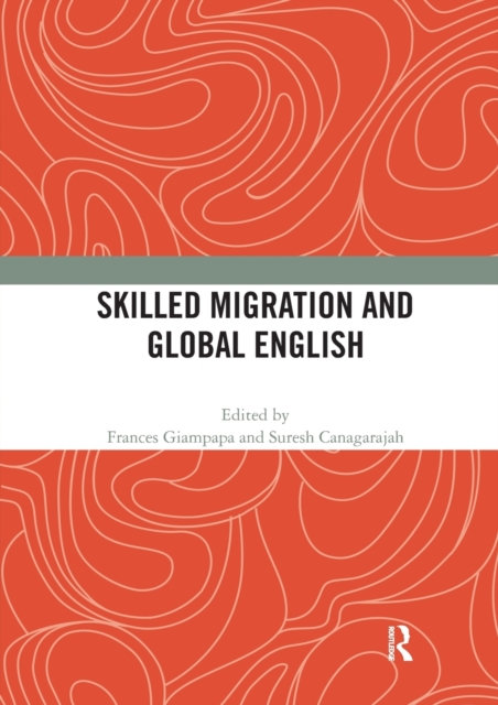 Skilled Migration and Global English, Paperback / softback Book