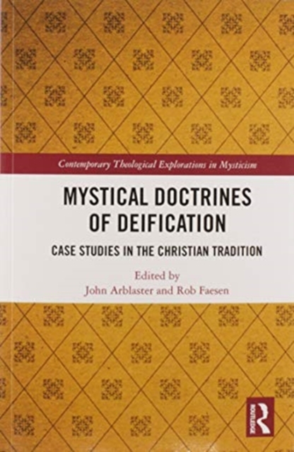 Mystical Doctrines of Deification : Case Studies in the Christian Tradition, Paperback / softback Book