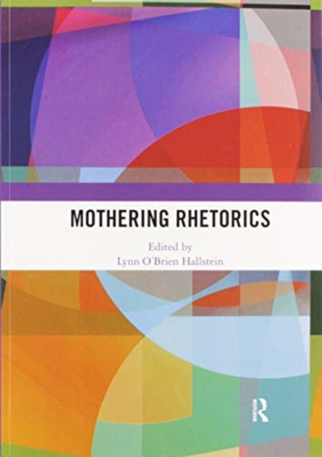 Mothering Rhetorics, Paperback / softback Book