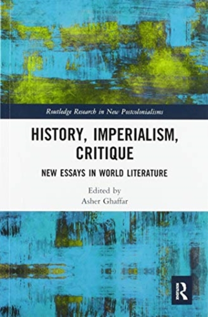 History, Imperialism, Critique : New Essays in World Literature, Paperback / softback Book