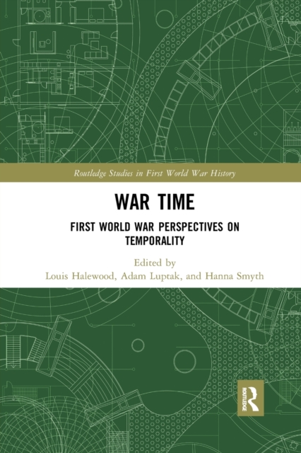 War Time : First World War Perspectives on Temporality, Paperback / softback Book