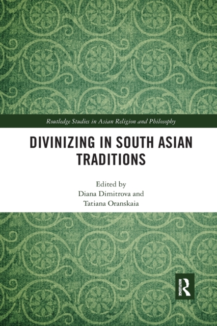 Divinizing in South Asian Traditions, Paperback / softback Book