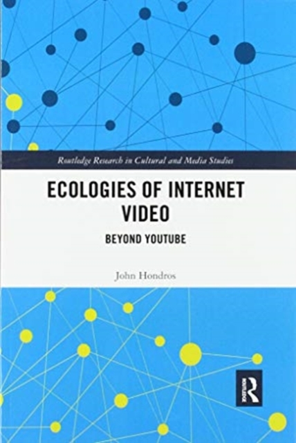 Ecologies of Internet Video : Beyond YouTube, Paperback / softback Book