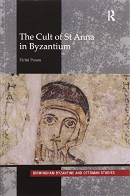 The Cult of St Anna in Byzantium, Paperback / softback Book