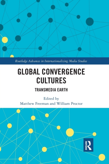 Global Convergence Cultures : Transmedia Earth, Paperback / softback Book