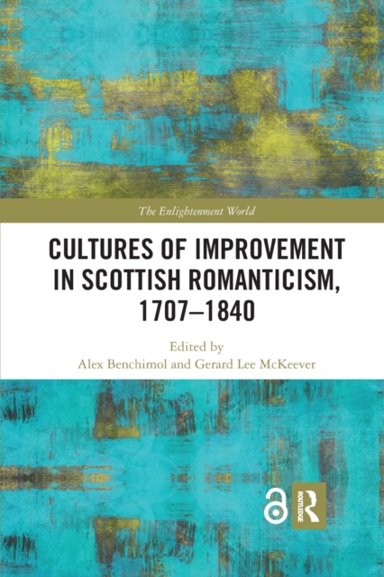 Cultures of Improvement in Scottish Romanticism, 1707-1840, Paperback / softback Book
