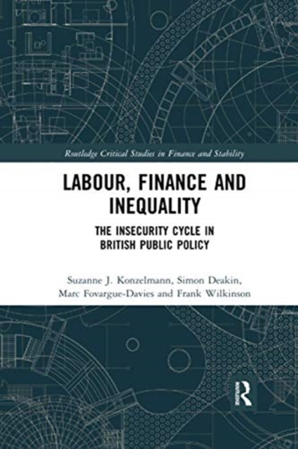 Labour, Finance and Inequality : The Insecurity Cycle in British Public Policy, Paperback / softback Book