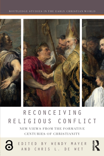 Reconceiving Religious Conflict : New Views from the Formative Centuries of Christianity, Paperback / softback Book