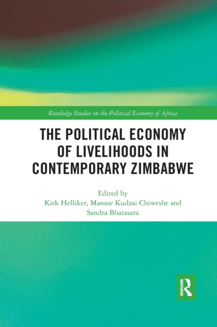 The Political Economy of Livelihoods in Contemporary Zimbabwe, Paperback / softback Book