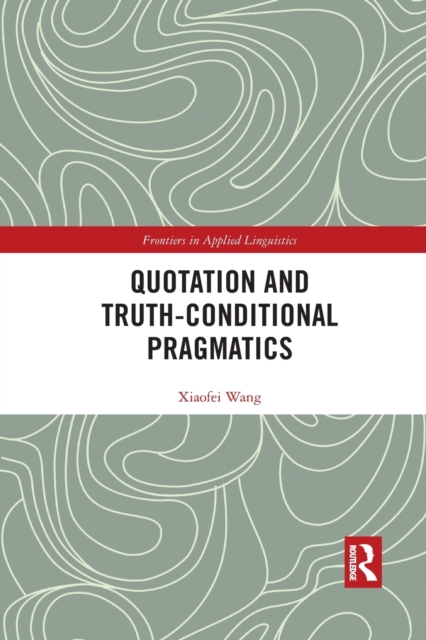 Quotation and Truth-Conditional Pragmatics, Paperback / softback Book