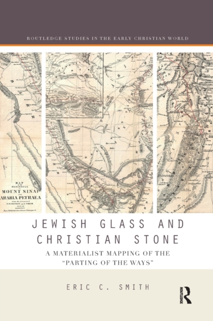 Jewish Glass and Christian Stone : A Materialist Mapping of the "Parting of the Ways", Paperback / softback Book