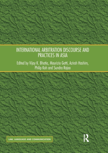 International Arbitration Discourse and Practices in Asia, Paperback / softback Book