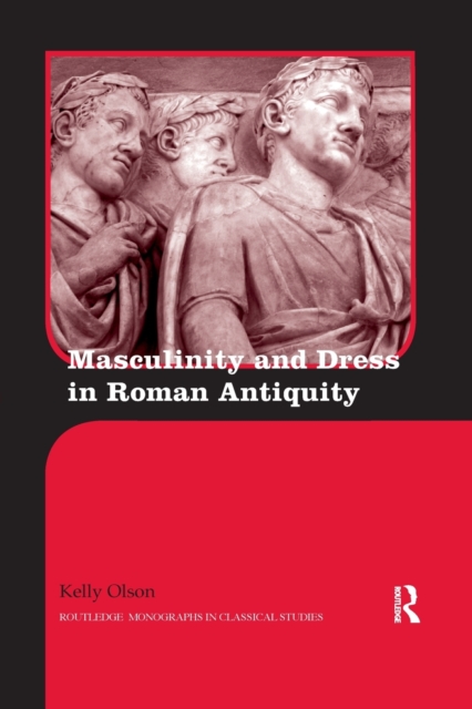 Masculinity and Dress in Roman Antiquity, Paperback / softback Book