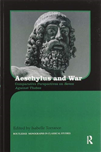 Aeschylus and War : Comparative Perspectives on Seven Against Thebes, Paperback / softback Book