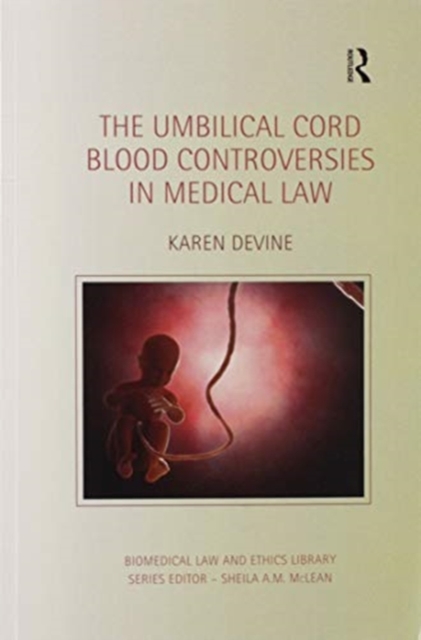 The Umbilical Cord Blood Controversies in Medical Law, Paperback / softback Book