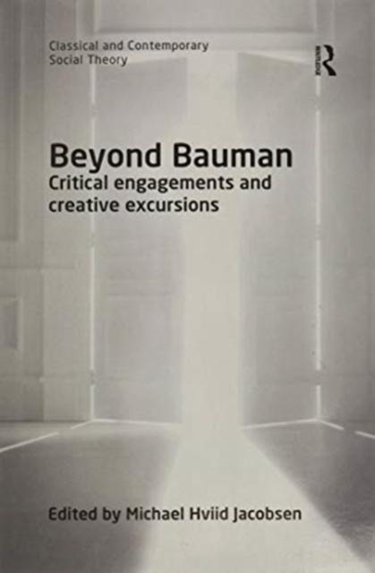 Beyond Bauman : Critical engagements and creative excursions, Paperback / softback Book