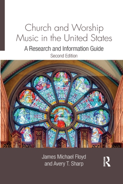 Church and Worship Music in the United States : A Research and Information Guide, Paperback / softback Book